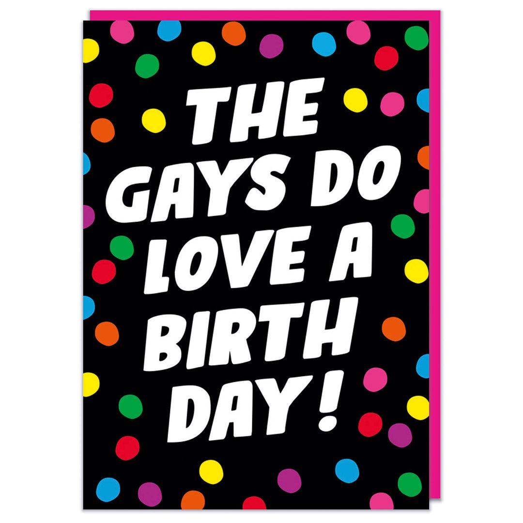 The gays do love a birthday Greeting Card