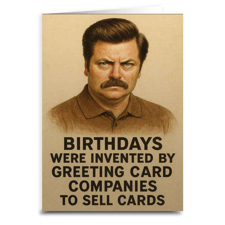 Birthdays Were Invented by Hallmark Birthday Card