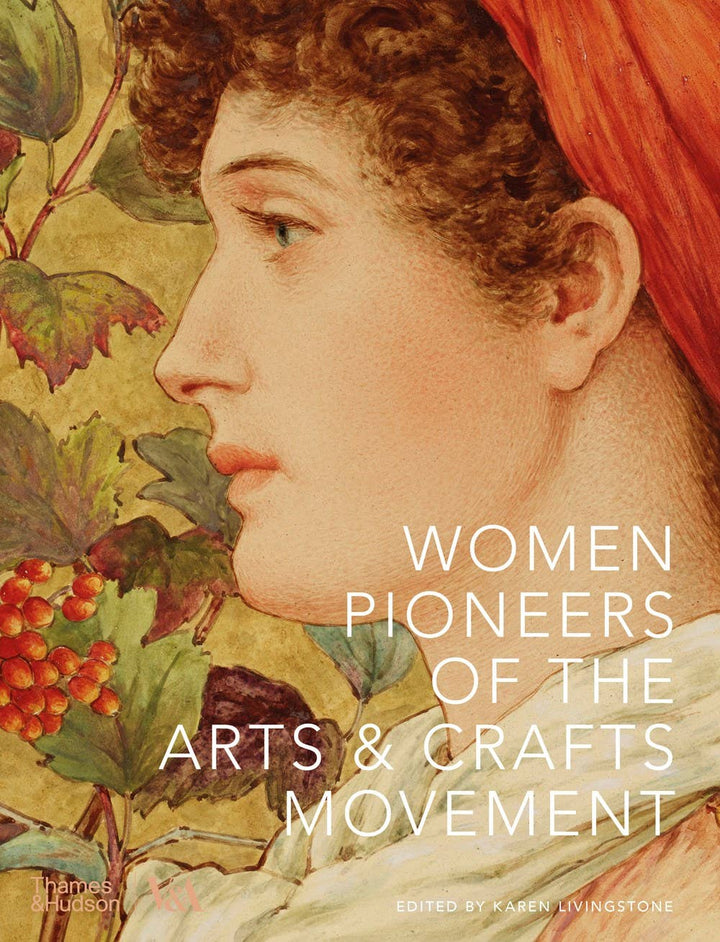 Women Pioneers of the Arts &amp; Crafts Movement
