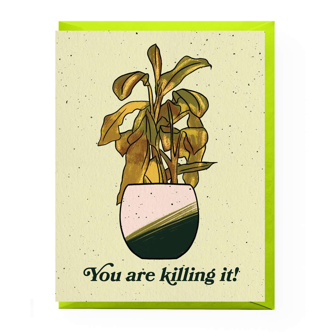 You're Killing It! Dead Plant Card: Clear sleeve