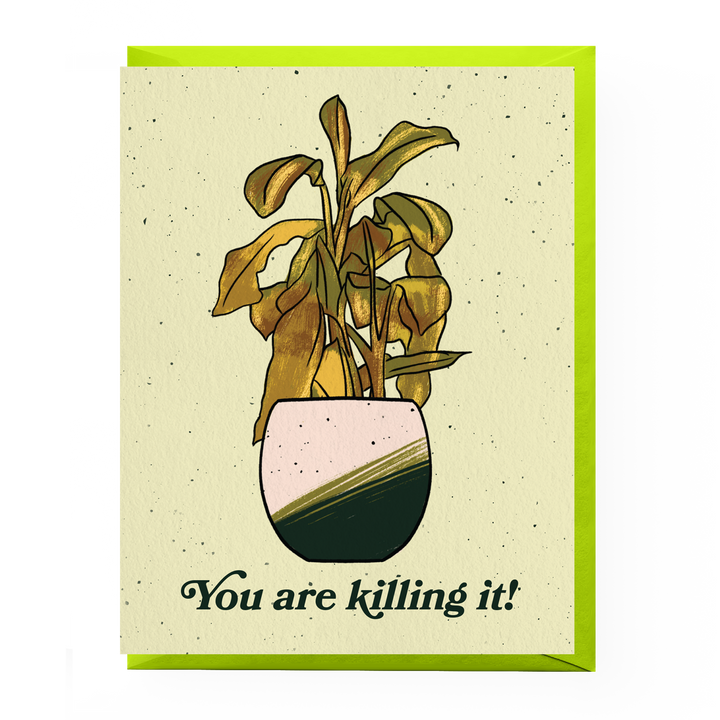 You're Killing It! Dead Plant Card: Clear sleeve
