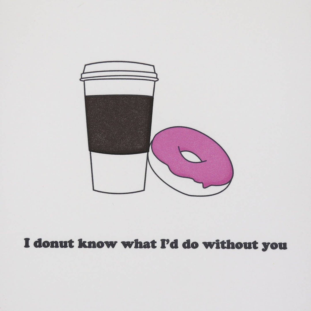 Coffee and Donuts - Letterpress Funny Love Card